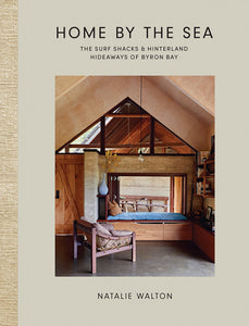 Home by the Sea: The Surf Shacks and Hinterland Hideways